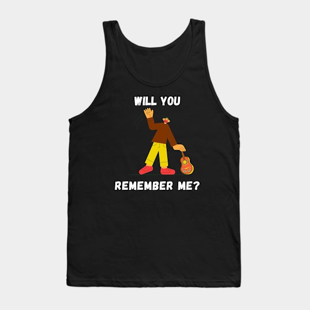 WILL YOU REMEMBER ME? Tank Top by Movielovermax